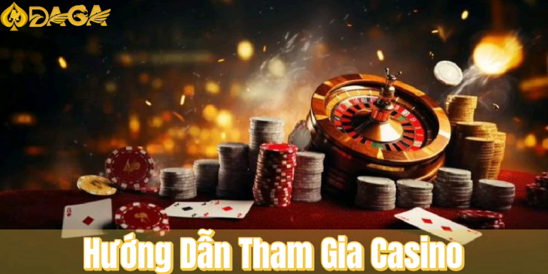 Hướng Dẫn Tham Gia Casino